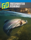 Image for Go Freshwater Fishing!