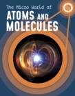 Image for The Micro World of Atoms and Molecules