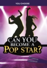Image for Can you become a pop star?  : an interactive adventure