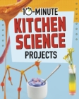 Image for 10-Minute Kitchen Science Projects