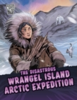 Image for The Disastrous Wrangel Island Arctic Expedition