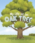 Image for My Life as an Oak Tree
