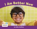 Image for I Am Better Now