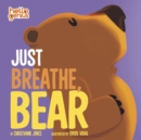 Image for Just Breathe, Bear