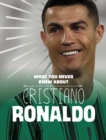 Image for What You Never Knew About Cristiano Ronaldo