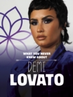 Image for What You Never Knew About Demi Lovato