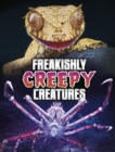 Image for Freakishly Creepy Creatures