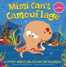 Image for Mimi can&#39;t camouflage  : a story about believing in yourself