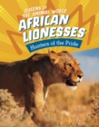 Image for African lionesses  : hunters of the pride