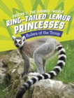 Image for Ring-tailed lemur princesses  : rulers of the troop