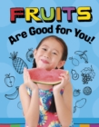Image for Fruits Are Good for You!