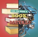 Image for Can you make a book out of metal?