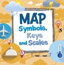 Image for Map Symbols, Keys and Scales