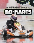 Image for The gearhead&#39;s guide to go-karts