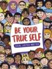 Image for Be your true self  : understand your identities