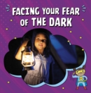 Image for Facing Your Fear of the Dark