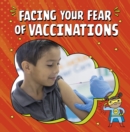 Image for Facing Your Fear of Vaccinations