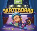Image for Goodnight Skateboard