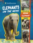 Image for Elephants on the move  : a day with an Asian elephant family