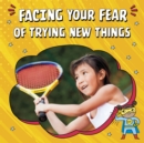 Image for Facing Your Fear of Trying New Things