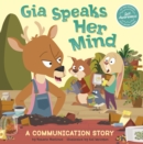 Image for Gia speaks her mind  : a communication story