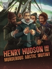 Image for Henry Hudson and the Murderous Arctic Mutiny