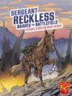 Image for Sergeant Reckless braves the battlefield  : heroic Korean War horse