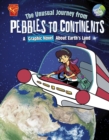 Image for The unusual journey from pebbles to continents  : a graphic novel about Earth&#39;s land