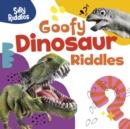 Image for Goofy Dinosaur Riddles