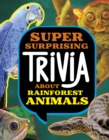 Image for Super Surprising Trivia About Rainforest Animals