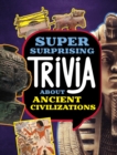 Image for Super Surprising Trivia About Ancient Civilizations