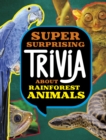 Image for Super Surprising Trivia About Rainforest Animals