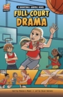 Image for Full-court drama  : a basketball graphic novel