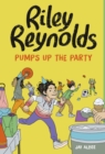 Image for Riley Reynolds Pumps Up the Party