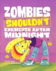 Image for Zombies Shouldn&#39;t Exercise After Midnight