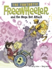 Image for The Fantastic Freewheeler and the mega bot attack  : a graphic novel