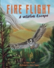 Image for Fire Flight : A Wildfire Escape