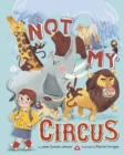 Image for Not My Circus