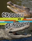 Image for Crocodile vs deinosuchus