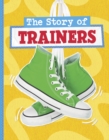 Image for The Story of Trainers