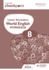 Image for Cambridge Checkpoint Lower Secondary World English Workbook 8
