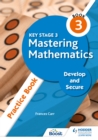 Image for Key Stage 3 Mastering Mathematics Develop and Secure Practice Book 3