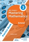 Image for Key Stage 3 Mastering Mathematics Extend Practice Book 3