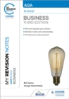 My Revision Notes: AQA A-level Business: Third Edition - James, Neil