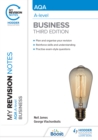 Image for My Revision Notes: AQA A-Level Business: Third Edition : AQA A-level.