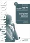 Cambridge IGCSE and O level computer science systems: Workbook - Watson, David