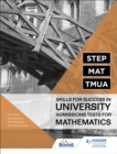 Image for STEP, MAT, TMUA: Skills for success in University Admissions Tests for Mathematics