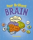 Your brilliant brain  : how we all think differently - Chatfield, Tom