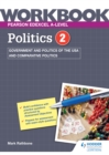 Image for Pearson Edexcel A-level Politics Workbook 2: US Government and Politics : Workbook 2,