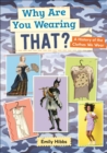 Image for Reading Planet: Astro - Why Are You Wearing THAT? A History of the Clothes We Wear - Saturn/Venus Band